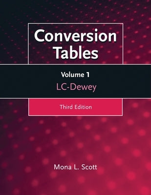 Conversion Tables: Volume One, LC-Dewey by Scott, Mona L.