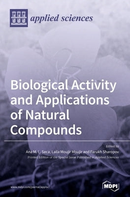Biological Activity and Applications of Natural Compounds by Seca, Ana M. L.