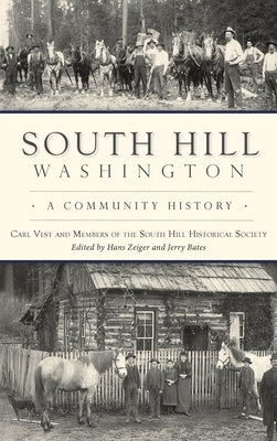 South Hill, Washington: A Community History by Vest, Carl