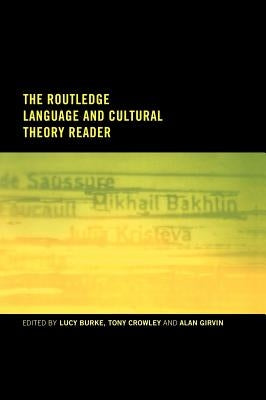 The Routledge Language and Cultural Theory Reader by Burke, Lucy