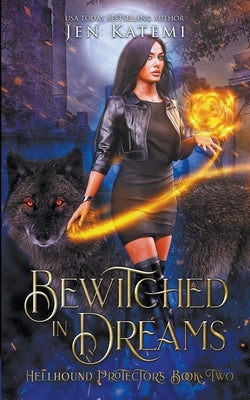 Bewitched in Dreams: A Steamy Paranormal Witches & Shifter Romance by Katemi, Jen