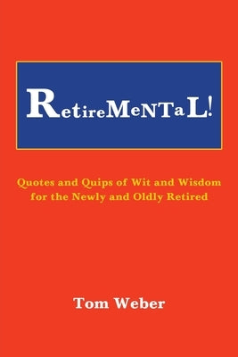 Retiremental! by Weber, Tom