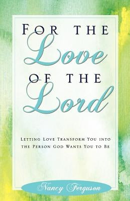 For the Love of the Lord by Ferguson, Nancy