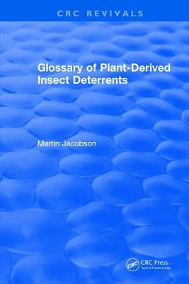 Glossary Of Plant Derived Insect Deterrents by Jacobson, Martin