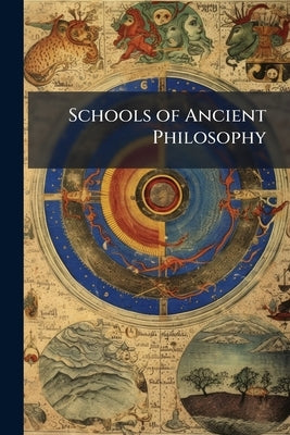 Schools of Ancient Philosophy by Anonymous