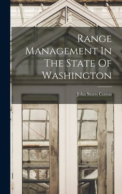 Range Management In The State Of Washington by Storrs, Cotton John