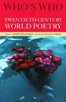 Who's Who in Twentieth Century World Poetry by Parker, Alan