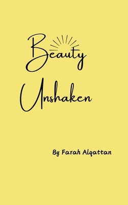Beauty Unshaken by Alqattan, Farah