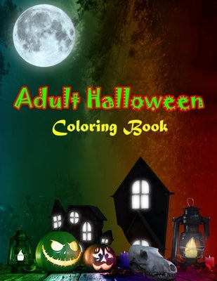 Adult Halloween Coloring Book: New Edition, Unique Designs, Halloween and Haunted Houses, and More by Salam, MD Abdus
