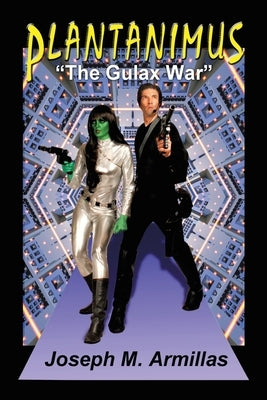 Plantanimus: The Gulax War by Armillas, Joseph M.