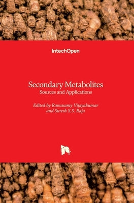 Secondary Metabolites: Sources and Applications by Vijayakumar, Ramasamy