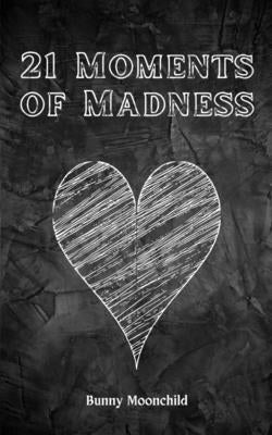 21 Moments of Madness by Moonchild, Bunny