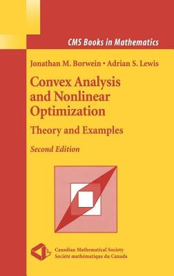 Convex Analysis and Nonlinear Optimization: Theory and Examples by Borwein, Jonathan