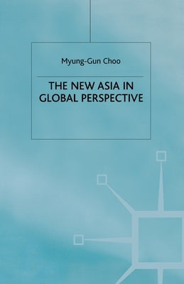 The New Asia in Global Perspective by Choo, M.