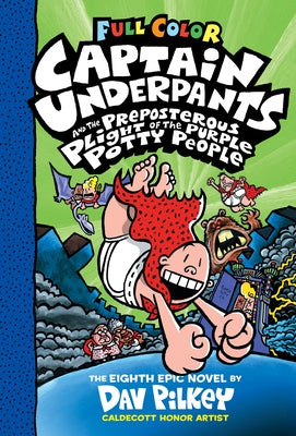 Captain Underpants and the Preposterous Plight of the Purple Potty People: Color Edition (Captain Underpants #8) (Color Edition) by Pilkey, Dav