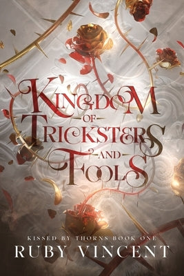 Kingdom of Tricksters and Fools: A Dark Fantasy Romance by Vincent, Ruby