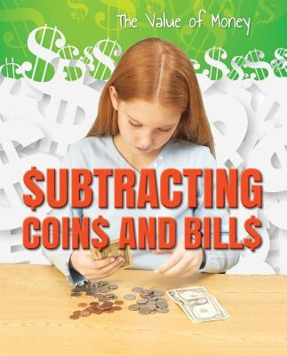 Subtracting Coins and Bills by Summers, Portia