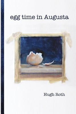 Egg Time in Augusta by Roth, Hugh