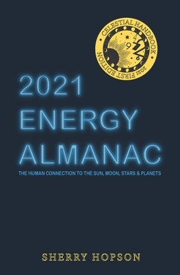2021 Energy Almanac: The Human Connection to the Sun, Moon, Stars & Planets by Suda, Wallis