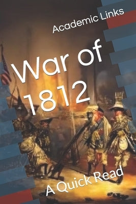 War of 1812: A Quick Read by Bonham, Brooke