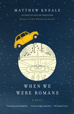 When We Were Romans by Kneale, Matthew