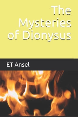 The Mysteries of Dionysus by Ansel, Et