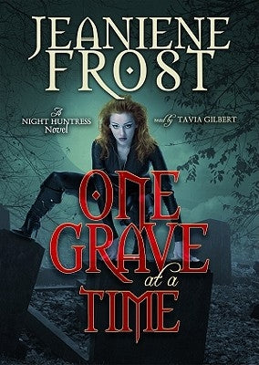 One Grave at a Time: A Night Huntress Novel by Frost, Jeaniene