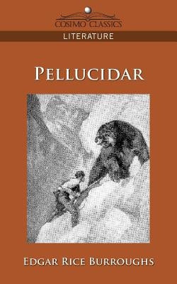 Pellucidar by Burroughs, Edgar Rice