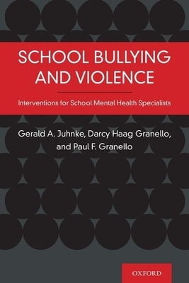School Bullying and Violence: Interventions for School Mental Health Specialists by Juhnke, Gerald A.
