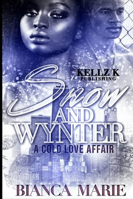 Snow&Wynter: A Cold Love Affair by Marie, Bianca