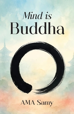Mind is Buddha by Ama Samy