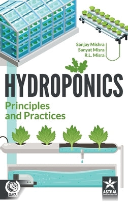 Hydroponics: Principles and Practices by Sanjay Mishra, Sanyat Misra R. L. Misra