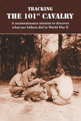Tracking the 101st Cavalry by Moisan, Melaney