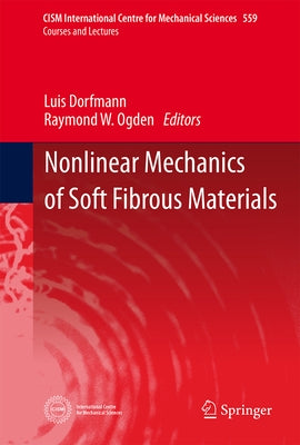 Nonlinear Mechanics of Soft Fibrous Materials by Dorfmann, Luis