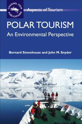 Polar Tourism: An Environmental Perspective by Stonehouse, Bernard