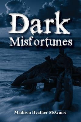 Dark Misfortunes by McGuire, Madison Heather