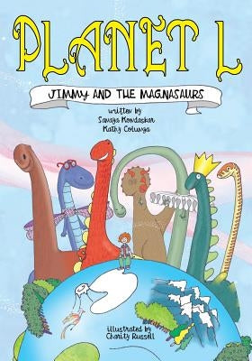 Planet L: Jimmy and the Magnasaurs by Colunga, Kathy