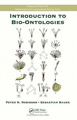 Introduction to Bio-Ontologies by Robinson, Peter N.