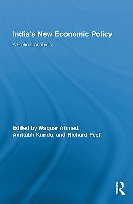 India's New Economic Policy: A Critical Analysis by Ahmed, Waquar