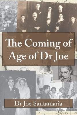 The Coming of Age of Dr Joe by Santamaria, Joseph
