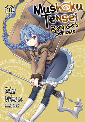 Mushoku Tensei: Roxy Gets Serious Vol. 10 by Magonote, Rifujin Na