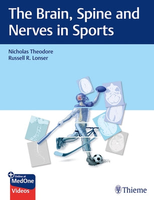 The Brain, Spine and Nerves in Sports by Theodore, Nicholas
