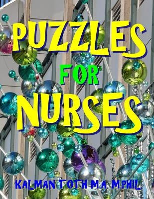 Puzzles for Nurses: 133 Large Print Themed Word Search Puzzles by Toth M. a. M. Phil, Kalman