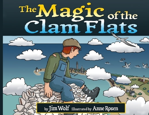 The Magic of the Clam Flats by Wolf, Jim