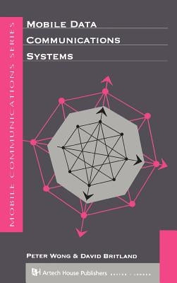 Mobile Data Communications Systems by Wong, Peter