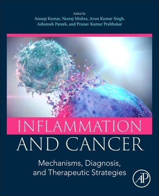 Inflammation and Cancer: Mechanisms, Diagnosis, and Therapeutic Strategies by Kumar, Anoop