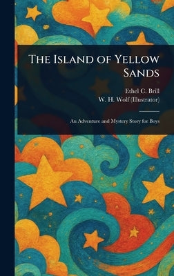 The Island of Yellow Sands by Brill, Ethel C. (Ethel Claire)
