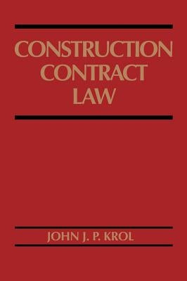 Construction Contract Law by Krol, John J. P.