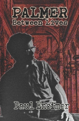 Palmer between lives by Encimer, Paul