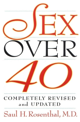Sex Over 40 by Rosenthal, Saul M.